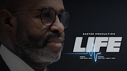 Life: An Easter Production