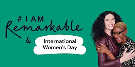 #IAmRemarkable Workshops | Women's History Month