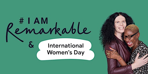 #IAmRemarkable Workshops | Women's History Month primary image