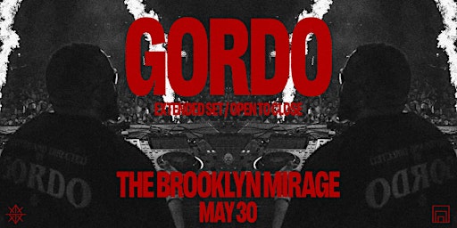 Primaire afbeelding van GORDO NYC - EXTENDED SET/OPEN TO CLOSE