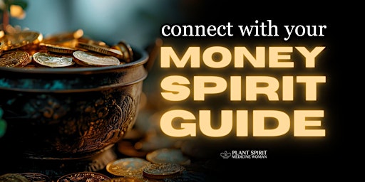 Hauptbild für Connecting with your Money Spirit Guide - March Free Online Cacao Ceremony