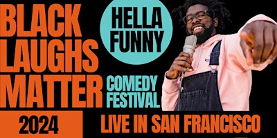 Immagine principale di Black Laughs Matter - Live Stand-Up Comedy Festival (SAN FRANCISCO) 