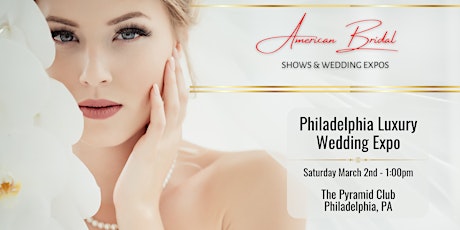 Imagen principal de Philadelphia Luxury Wedding Expo at Pyramid Club