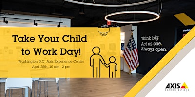 Imagem principal do evento Take Your Child to Work Day at the D.C. Axis Experience Center - 4/25