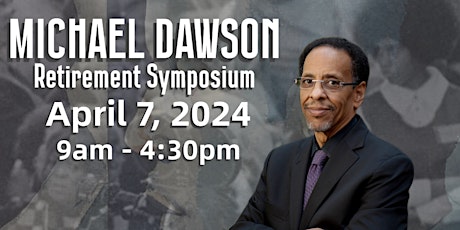 Michael Dawson Retirement Symposium