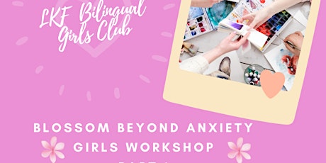 Blossom Beyond Anxiety Girls Workshop Part 1