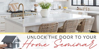 Imagen principal de Unlock The Door To Your Home Seminar