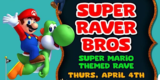 Primaire afbeelding van Super Raver Bros : Super Mario Themed Rave - Rochester, NY