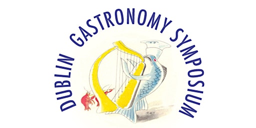 2024 Dublin Gastronomy Symposium primary image