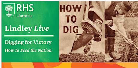 Lindley Live - Digging for Victory: How to Feed the Nation