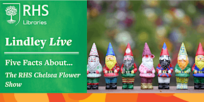 Imagen principal de Lindley Live - 5 Facts About... The RHS Chelsea Flower Show