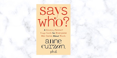 An Evening with Anne Curzan, author of her new book "Says Who?"