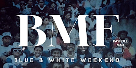 2ND ANNUAL BLUE N WHITE WEEKEND