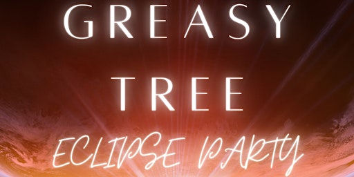 Primaire afbeelding van Greasy Tree Eclipse Party