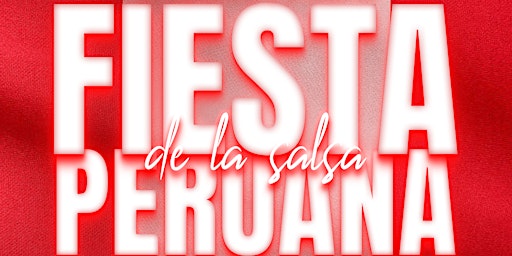 FIESTA PERUANA DE LA SALSA Live Music by Julio Vilchez Friday March 15th !! primary image