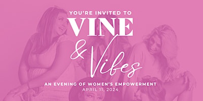 Imagen principal de Vine & Vibes 2 - An Evening of Women's Empowerment