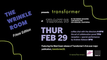 THE WRINKLE ROOM ‘Frieze Edition’   presents Transformer at Track 16 primary image