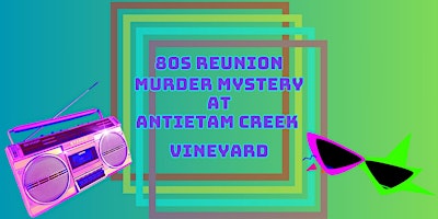 Image principale de 80s Reunion Murder Mystery at Antietam Creek Vineyards