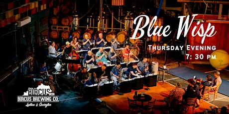 Image principale de Blue Wisp Big Band at Bircus Brewing Co.  April 11, 2024