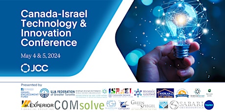 Canada – Israel Technology & Innovation Conference in Toronto. May4&5