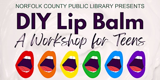 Imagem principal do evento DIY Lip Balm: A Workshop for Teens