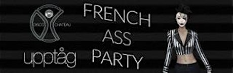 Disco Chateau Presents: A French-Ass Party primary image