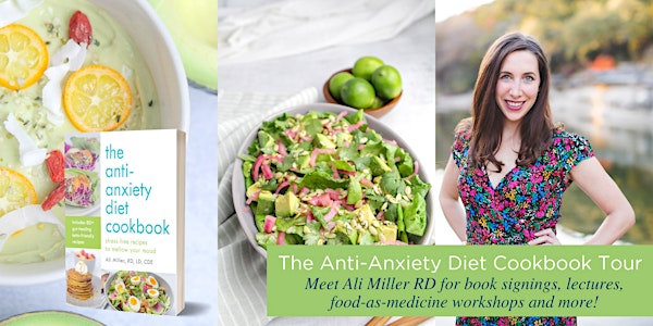 The Anti-Anxiety Diet Cookbook Tour @Marlene's Market