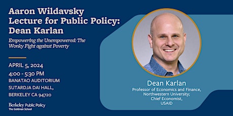 2024 Wildavsky Lecture for Public Policy: Dean Karlan