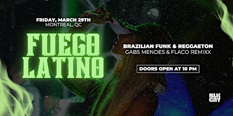 FUEGO LATINO [black cat] - Mar 29 - Montreal, QC