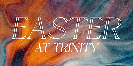 Imagem principal do evento Easter at Trinity