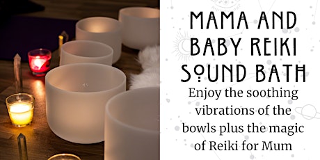 Mama and Baby Sound Bath with Reiki