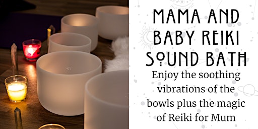 Immagine principale di Mama and Baby Sound Bath with Reiki 
