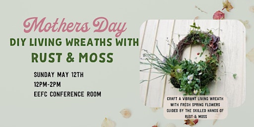 Imagem principal do evento Mothers day DIY Living Wreaths with Rust & Moss