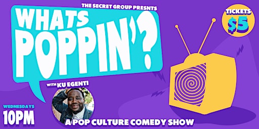 Imagen principal de What's Poppin'? A Pop Culture Comedy Show with Ku Egenti
