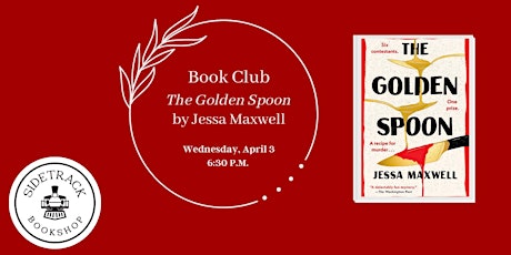 Sidetrack Book Club - The Golden Spoon, by Jessa Maxwell