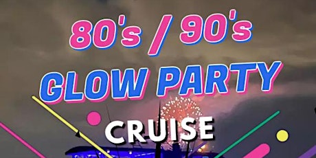 80's / 90's Party Cruise! (21+ Event)