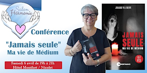 Imagem principal de Conférence de Johanne Villeneuve ''Jamais seule'' Ma vie de Médium