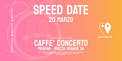 Immagine principale di Evento per Single Speed Date - Caffè Concerto - Modena - nowmeet 