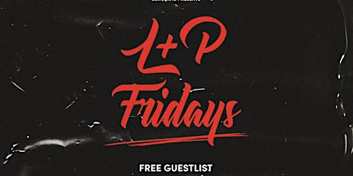 Image principale de L+P FRIDAYS @ Bergerac SF  | FREE Guest List w/ RSVP