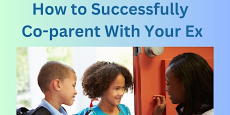 How to Successfully Co-parent with your Ex