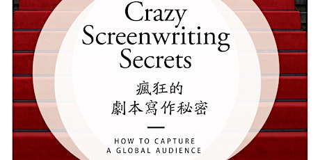 CRAZY SCREENWRITING SECRETS, a Harvard CAMLab lecture by Weiko Lin primary image