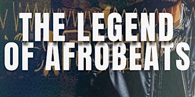 Primaire afbeelding van OLIN Africa & Levels Presents The Legend of Afrobeats