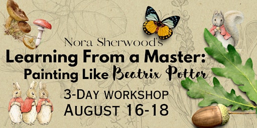 Immagine principale di Learning From a Master:  Painting Like  Beatrix Potter with Nora Sherwood 