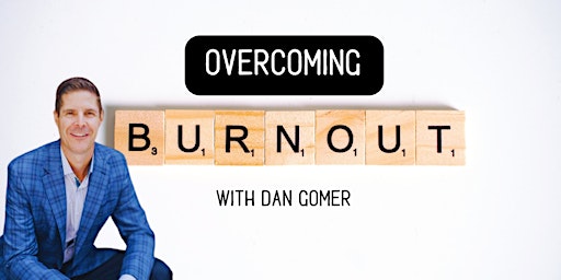 Hauptbild für Overcoming Burnout: The Power of Clarity