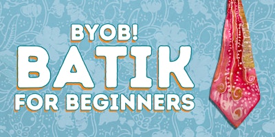 Imagen principal de Batik for Beginners BYOB Workshop