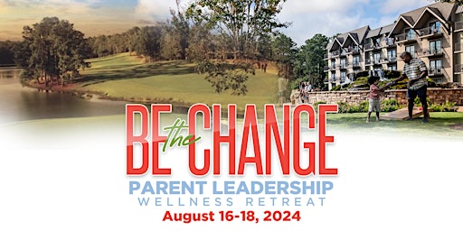 Imagen principal de "Be the Change" Parent Leadership Wellness  Retreat