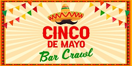 Cinco de Mayo Bar Crawl  - Tacos, Tequila & Cerveza
