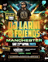 Immagine principale di DJ LARNI & FRIENDS MANCHESTER 1Year Anniversary Special 