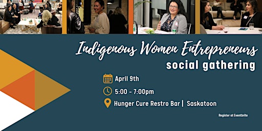 Imagen principal de Indigenous Women Entrepreneurs Social Gathering - Saskatoon