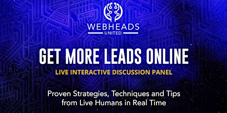 Get More Leads Online  - Live, Interactive Discussion